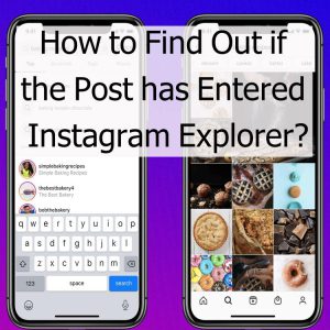 How to Find Out if the Post has Entered Instagram Explorer?