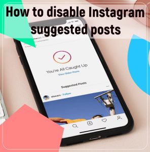 How to disable Instagram suggested posts