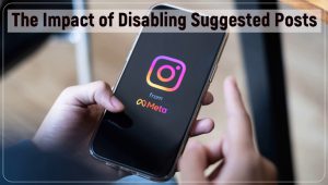  The Impact of Disabling Suggested Posts