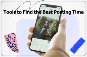 Tools to Find the Best Posting Time